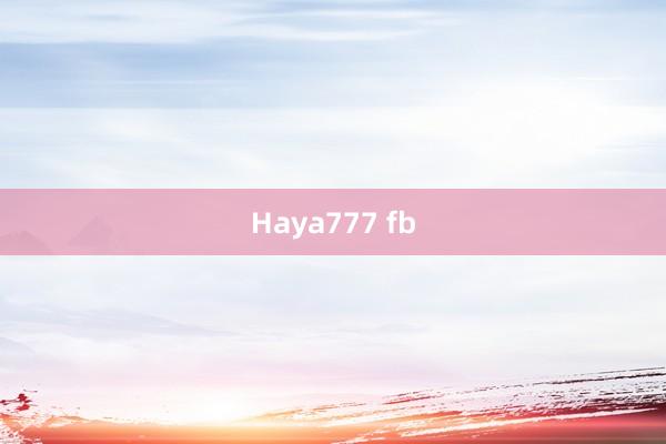 Haya777 fb