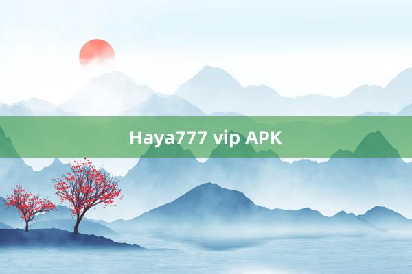 Haya777 vip APK