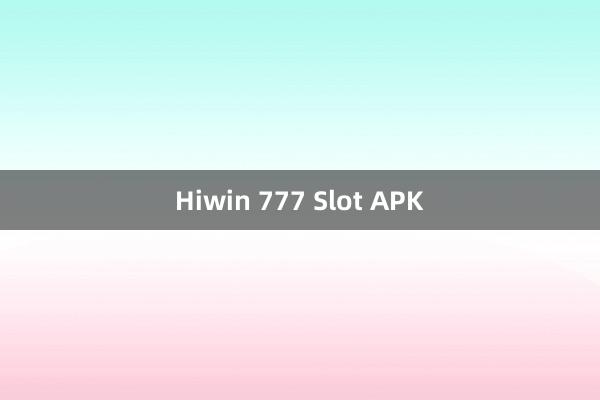 Hiwin 777 Slot APK