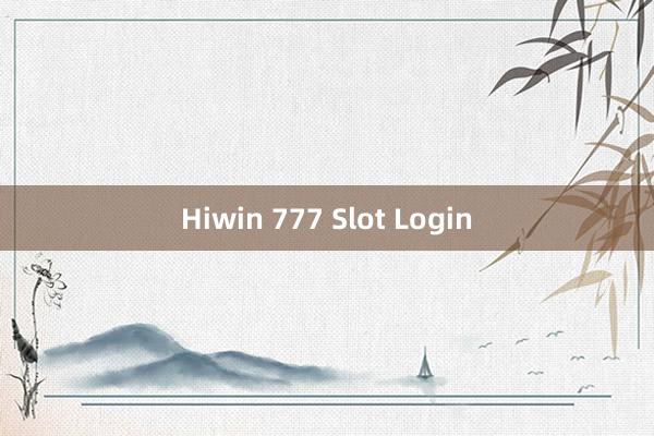 Hiwin 777 Slot Login