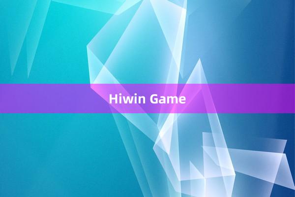 Hiwin Game