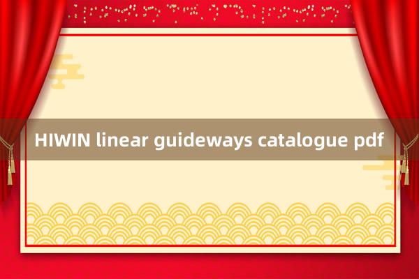 HIWIN linear guideways catalogue pdf