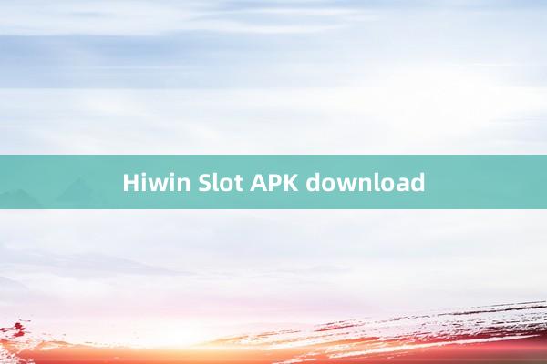 Hiwin Slot APK download