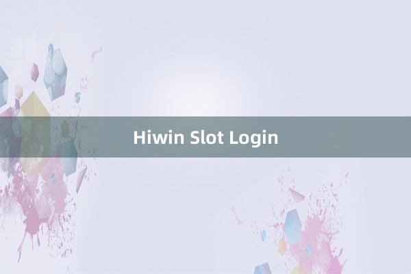 Hiwin Slot Login