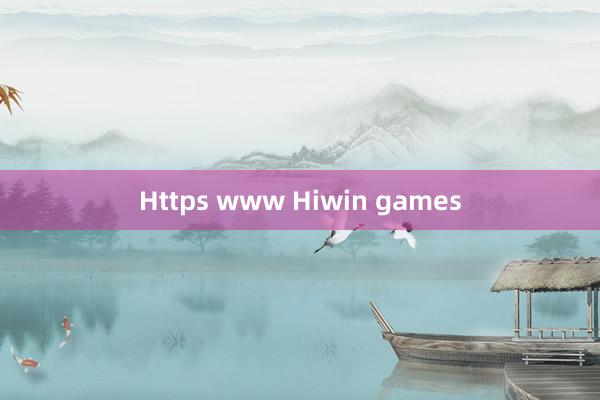 Https www Hiwin games