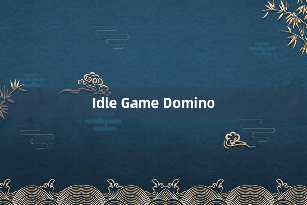 Idle Game Domino