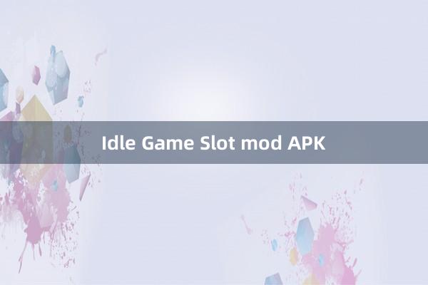 Idle Game Slot mod APK