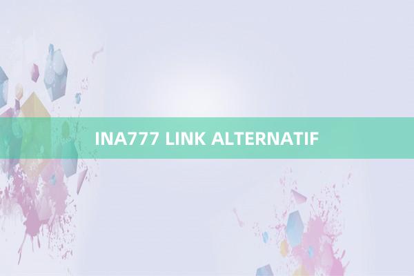 INA777 LINK ALTERNATIF