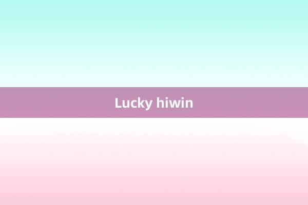 Lucky hiwin