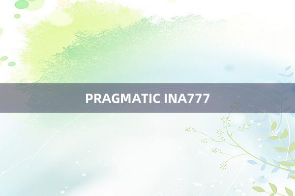 PRAGMATIC INA777