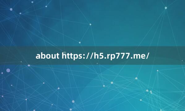 about https://h5.rp777.me/