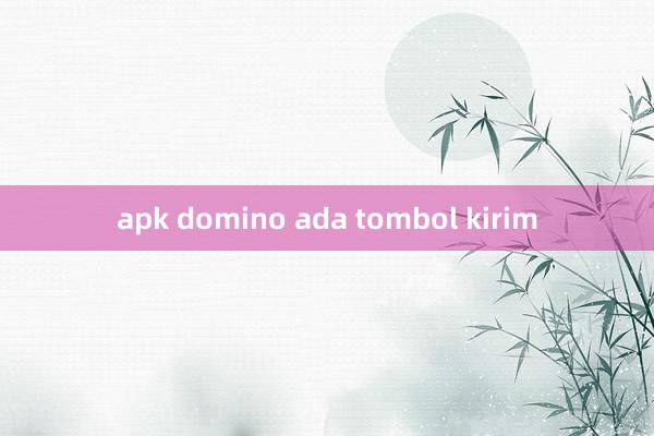 apk domino ada tombol kirim