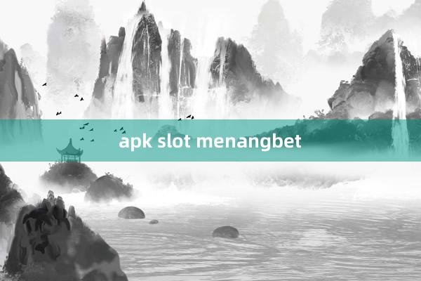 apk slot menangbet