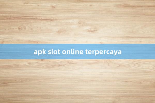 apk slot online terpercaya