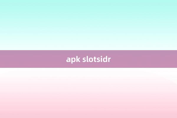 apk slotsidr