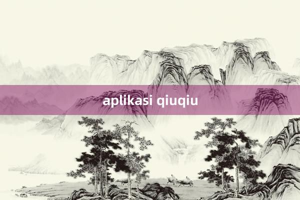 aplikasi qiuqiu