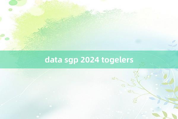 data sgp 2024 togelers