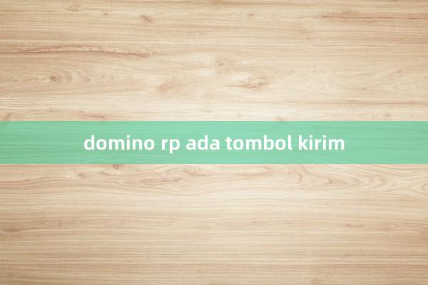 domino rp ada tombol kirim