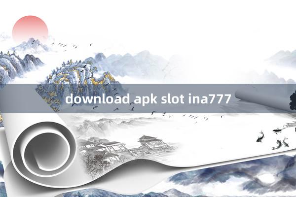 download apk slot ina777