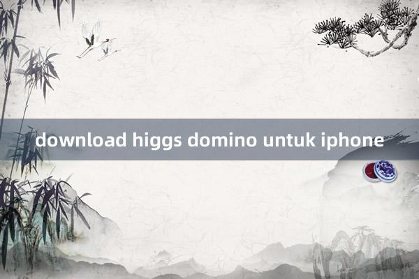 download higgs domino untuk iphone