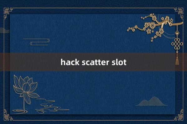 hack scatter slot