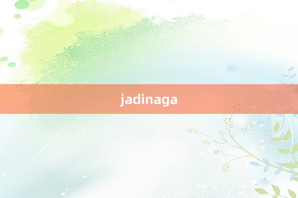 jadinaga