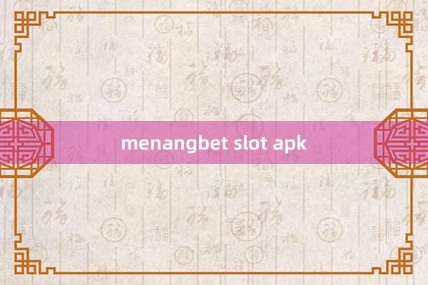 menangbet slot apk