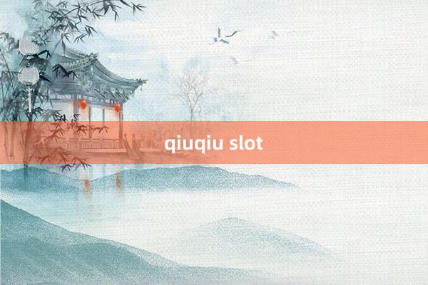 qiuqiu slot