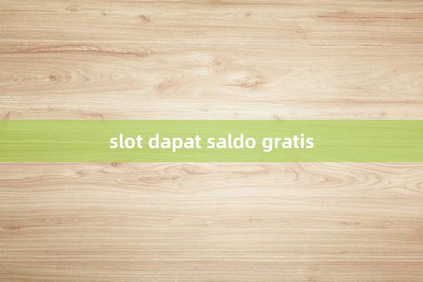 slot dapat saldo gratis