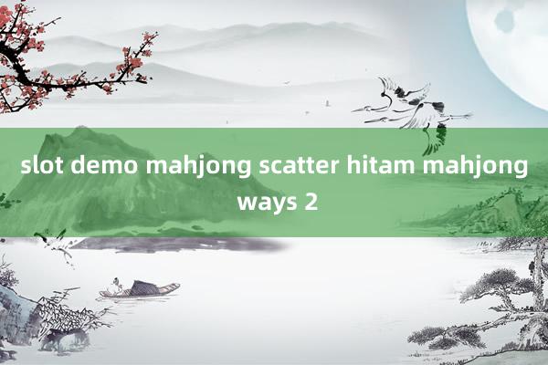 slot demo mahjong scatter hitam mahjong ways 2