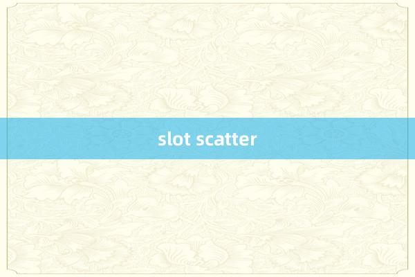 slot scatter