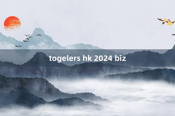 togelers hk 2024 biz