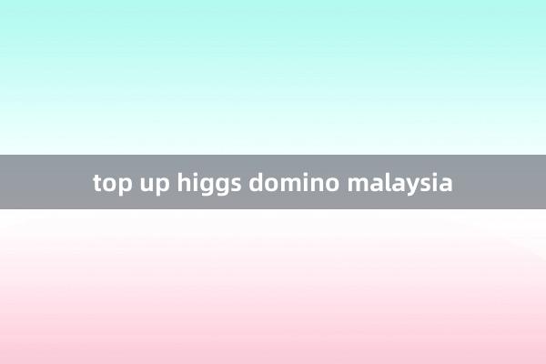 top up higgs domino malaysia