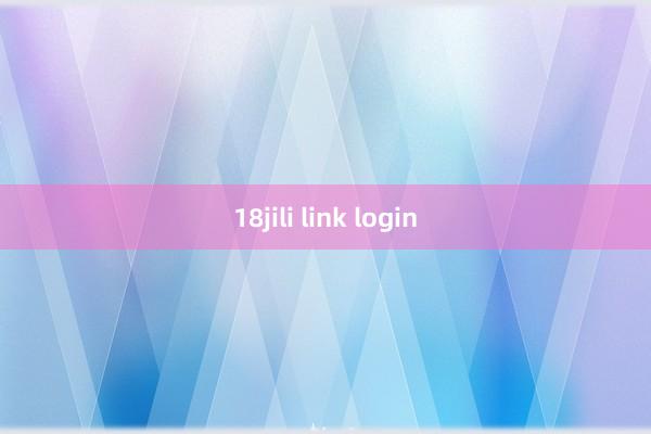 18jili link login