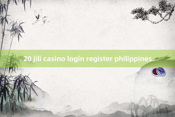 20 jili casino login register philippines