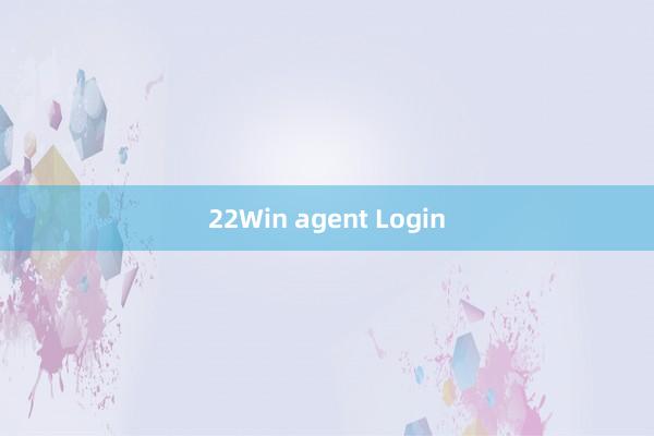 22Win agent Login