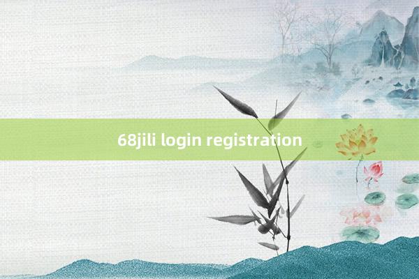 68jili login registration