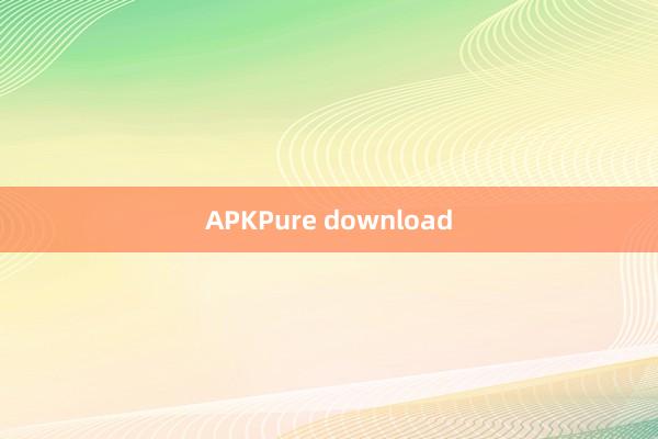 APKPure download