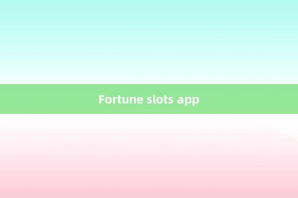 Fortune slots app