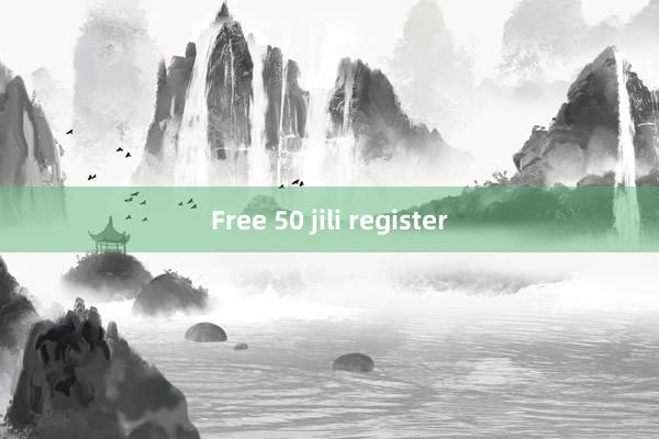 Free 50 jili register