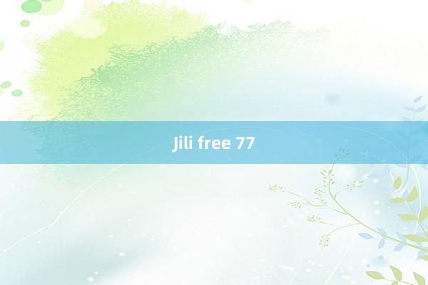 Jili free 77