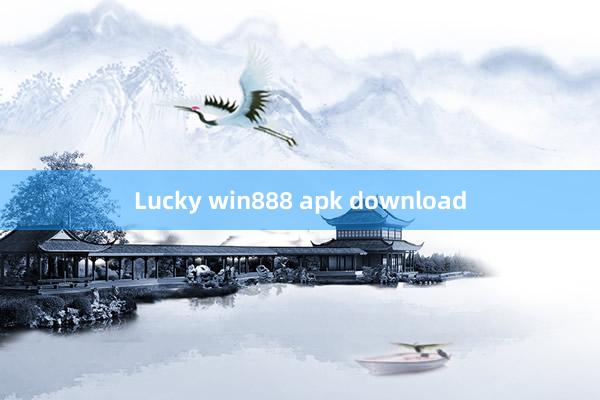 Lucky win888 apk download