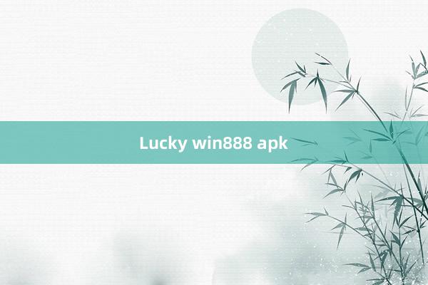 Lucky win888 apk