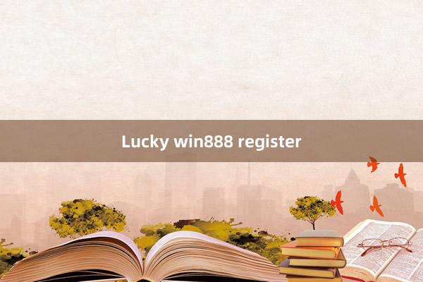 Lucky win888 register