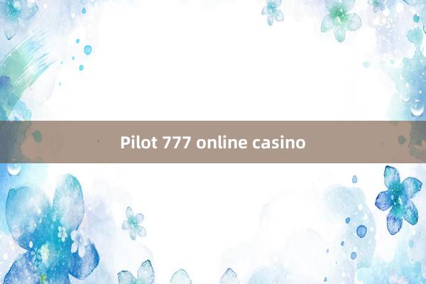 Pilot 777 online casino