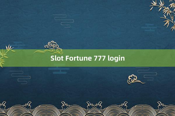 Slot Fortune 777 login