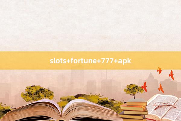 slots+fortune+777+apk