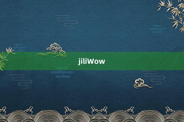 jiliWow