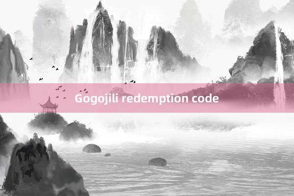 Gogojili redemption code