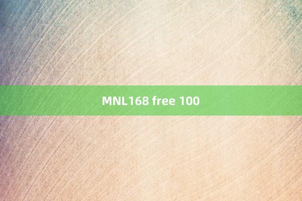 MNL168 free 100